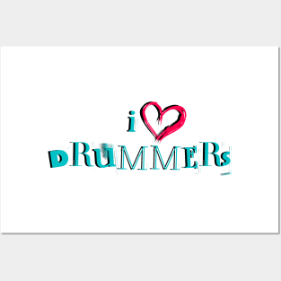 I Love Drummers! Posters and Art